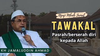 Twakal, pasrah kepada Allah - KH jamaluddin Ahmad // AL Hikam