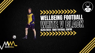 Manwell Wellbeing League Football Game - 15/01/2024 - Black Vs White