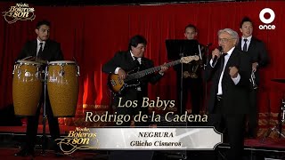 Negrura - Los Babys y Rodrigo de la cadena - Noche, Boleros y Son