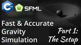 C++ SFML: Orbital Gravity Simulation Tutorial [Part 1: Setup]