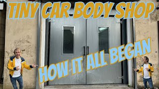 Tiny car body repair shop, workshop spray booth tour, how it all began