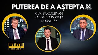 Puterea de a aștepta | Reflecții biblice, ep. 11