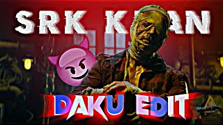 SHARUKH KHAN - DAKU EDIT | Srk Daku Status | Srk Edit | Daku Edit | Srk status | Daku Status | #srk