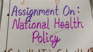 Assignment On National Health Policy ll Community Health Nursing ll Public Health Research