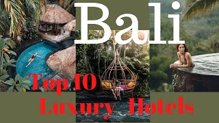 Top 10 Best Luxury hotels and Resorts in Bali (5 star Luxury Hotels)