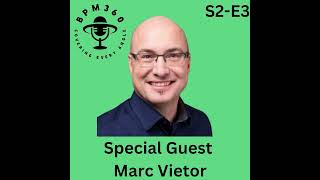 Unpacking the Future of BPM with Marc Vietor: AI, Process Mining, and Global Trends in Business T...