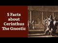 5 Facts about Cerinthus the Gnostic