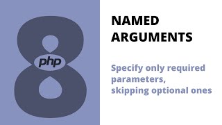 Php 8 - Named Arguments