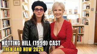 Notting Hill (1999) Cast Then and Now 2026 | 27 Years Later Transformation!