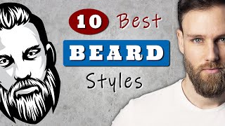 Best BEARD STYLES for MEN to try