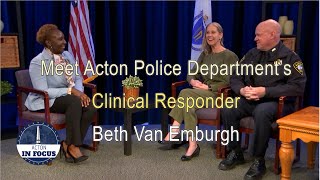 Acton In Focus - Meet Acton Police Department's  Clinical Responder