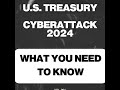 u.s. treasury cyberattack what you need to know