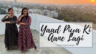 Yaad Piya Ki Aane Lagi | Divya Khosla Kumar| Dancewithpnp x Tanvi Kulkarni
