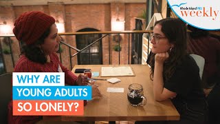 Why are Young Adults so Lonely? | Rhode Island PBS Weekly