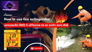 How to use a fire extinguisher correctly learn it from NDRF