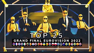 TOP 25  | GRAND FINAL -  EUROVISION SONG CONTEST 2022 | ESC 2022