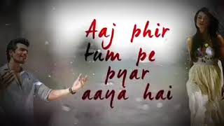 Aaj Phir Tum Pe Pyar Aya hai / with Subtitle 2020