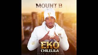 EKO CHILELILA (MOUNT B ) REMIX BY RJ KANIERRA