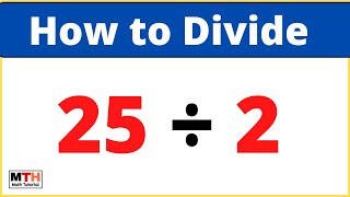 25÷2, 25 divided by 2 (long division) || How to Divide 25 by 2