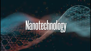 Exploring Nanotechnology I Full Video I