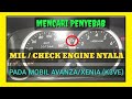 MENCARI PENYEBAB MIL/CHECK ENGINE NYALA PADA AVANZA/XENIA