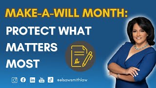 National Make-A-Will Month: Protect What Matters Most