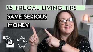 25 TIPS for SAVING MONEY | Save Serious Money