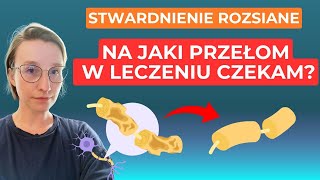 Będą leki, które cofną objawy? Stwardnienie rozsiane - KIEDY BTK i odbudowa mieliny? | O, choroba!