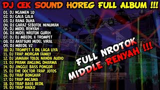 DJ CEK SOUND HOREG VIRAL TERBARU FULL ALBUM 2024 - HOREG BLAYER X NROTOK MIDEL RENYAH - NGAMEN 10