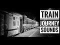 Relaxing Train Journey SOUNDS #6 : Indian Railways