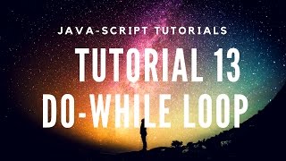 Learn JavaScript Tutorial 13 - The Do-While Loop !