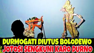 DURMOGATI DI UTUS BOLODEWO JOTOSI SENGKUNI KARO DURNO LAKON LUCU DALANG SENO