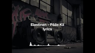 Elastinen - Pääs Kii (lyrics)