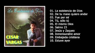 Cesar Vargas - La existencia de Dios (Álbum completo)