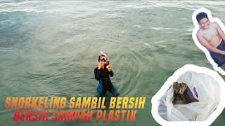 SNORKELING SAMBIL BERSIH BERSIH SAMPAH PLASTIK