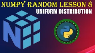 NumPy RANDOM | LESSON 8 | UNIFORM DISTRIBUTION