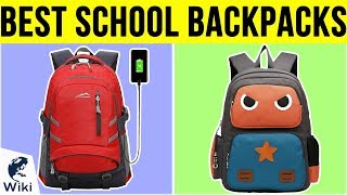 10 Best School Backpacks 2019