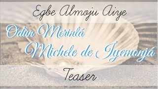 Odun Merinla de Michele de Iyemonjá - Egbe Alamoju Aiye - Teaser