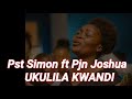 Pst Simon ft Pjn Joshua - Ukulila Kwandi (Official Audio) Zambian Gospel Latest African Music 2021