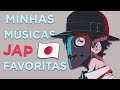 Minhas 10 Músicas Japonesas Favoritas