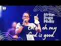 Eh Eh Eh...My God is Good Oh | African Praise Medley 01 | Laurel Wisdom Live