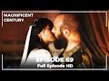 Magnificent Century Episode 69 | English Subtitle HD