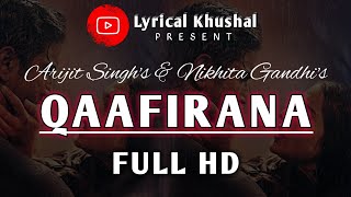 Qaafirana | Kedarnath | Sushant Rajput | Sara Ali Khan | Arijit Singh | Lyrical Khushal