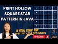 12. How to Print Hollow Square Star Pattern in Java in Visual Studio Code