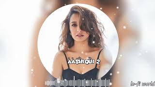 Aashiqui 2, teri khata he (slowed+reverb) lo-fi song #lofi #aashiqui2 #slowedandreverb #lofimusic