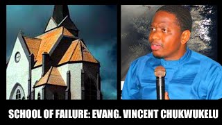 BRO. VINCENT CHUKWUKELU: THE SCHOOL OF FAILURE