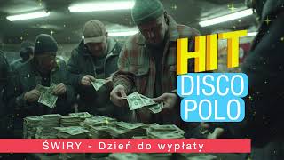 ŚWIRY - Dzień do wypłaty | DISCO POLO HIT 2024