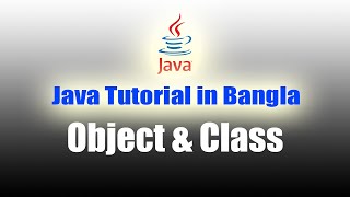 Introduction to Class & Objects ( OOP ) - Java Bangla Tutorials