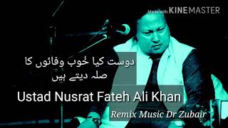 Dost Kya Khoob Wafaoan Ka Sila Dete Hain Nusrat Fateh Ali Khan Remix Music Dr Zubair