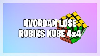 Hvordan løse Rubiks Kube 4x4